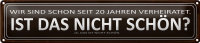 Blechschild Spruch 46x10cm wir seit 20 Jahren verheiratet...