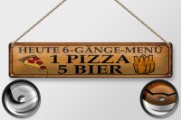 Blechschild Spruch 46x10cm 6 gänge Menü 1 Pizza...