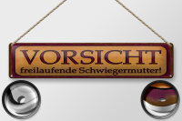 Blechschild Hinweis 46x10cm freilaufende Schwiegermutter Dekoration