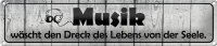 Blechschild Spruch 46x10cm Musik wäscht Dreck des...