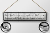 Blechschild Spruch 46x10cm Geheimnis einer sauberen Wohnung Dekoration