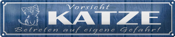Blechschild Spruch 46x10cm  Vorsicht Katze eigene Gefahr Dekoration
