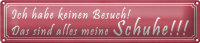 Blechschild Spruch 46x10cm  das sind alles meine Schuhe...