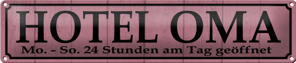 Blechschild Spruch 46x10cm Hotel Oma 24 Stunden am Tag Dekoration
