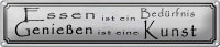 Blechschild Spruch 46x10cm Essen Bedürfnis...