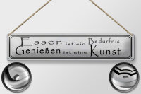 Blechschild Spruch 46x10cm Essen Bedürfnis Genießen Kunst Dekoration