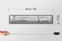 Blechschild Spruch 46x10cm Essen Bedürfnis Genießen Kunst Dekoration