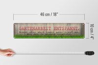 Blechschild Spruch 46x10cm Gartenarbeit entspannt Geschenk Dekoration