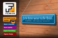Blechschild Spruch 46x10cm ich bin wie ich bin eingebildet Dekoration