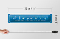 Blechschild Spruch 46x10cm ich bin wie ich bin eingebildet Dekoration