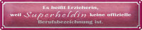 Blechschild Spruch 46x10cm es heißt Erzieherin...
