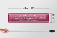 Blechschild Spruch 46x10cm es heißt Erzieherin Superheldin Dekoration