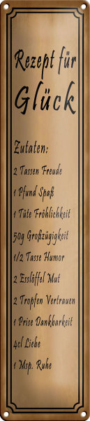 Blechschild Spruch 10x46cm Rezept für Glück 2 Tassen Freude Dekoration