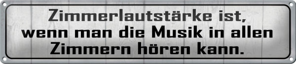 Blechschild Spruch 46x10cm Zimmerlautstärke ist Musik in Dekoration
