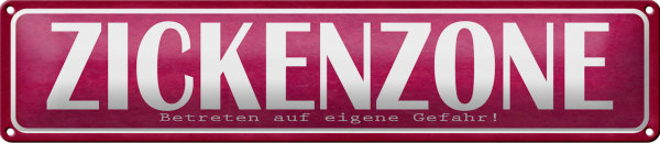 Blechschild Spruch 46x10cm Zickenzone eigene Gefahr Dekoration