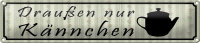 Blechschild Spruch 46x10cm draußen nur...