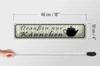Blechschild Spruch 46x10cm draußen nur Kännchen Restaurant Dekoration