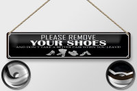 Blechschild Spruch 46x10cm please remove your shoes Dekoration