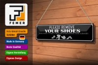 Blechschild Spruch 46x10cm please remove your shoes Dekoration