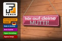 Blechschild Spruch 46x10cm hör auf deine Mutti Geschenk Dekoration