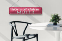 Blechschild Spruch 46x10cm hör auf deine Mutti Geschenk Dekoration