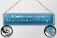 Blechschild Spruch 46x10cm Kinder kommt nörgeln Essen Dekoration