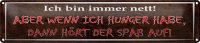 Blechschild Spruch 46x10cm ich nett aber wenn ich Hunger Dekoration