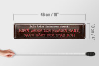 Blechschild Spruch 46x10cm ich nett aber wenn ich Hunger Dekoration