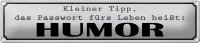 Blechschild Spruch 46x10cm Passwort fürs Leben heißt HUMOR Dekoration