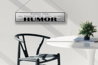Blechschild Spruch 46x10cm Passwort fürs Leben heißt HUMOR Dekoration