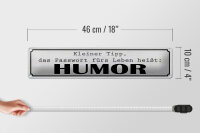 Blechschild Spruch 46x10cm Passwort fürs Leben heißt HUMOR Dekoration