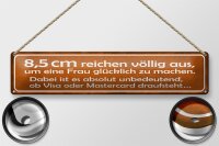 Blechschild Spruch 46x10cm 8,5cm reichen aus Frau...