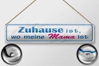 Blechschild Spruch 46x10cm Zuhause ist wo meine Mama ist Dekoration