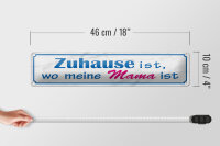 Blechschild Spruch 46x10cm Zuhause ist wo meine Mama ist Dekoration