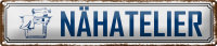 Blechschild Spruch 46x10cm Nähatelier Geschenk Dekoration
