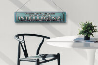 Blechschild Spruch 46x10cm Intelligenz gerecht verteilt Dekoration