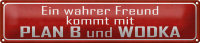 Blechschild Spruch 46x10cm wahrer Freund kommt mit Plan B...
