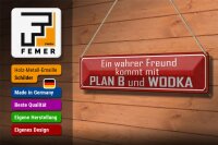 Blechschild Spruch 46x10cm wahrer Freund kommt mit Plan B Dekoration