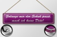 Blechschild Spruch 46x10cm solange Schuh passt keine Diät Dekoration