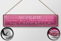 Blechschild Spruch 46x10cm Schuhe verändern frag Cinderella Dekoration