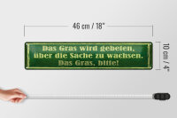 Blechschild Spruch 46x10cm Gras wird gebeten zu wachsen Dekoration
