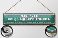 Blechschild Spruch 46x10cm Ab 50 Pflicht Blödsinn...