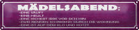 Blechschild Spruch 46x10cm Mädelsabend eine...
