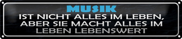 Blechschild Spruch 46x10cm Musik nicht alles im Leben aber Dekoration