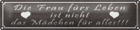 Blechschild Spruch 46x10cm Frau ist nicht Mädchen...