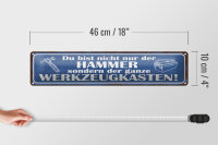 Blechschild Spruch 46x10cm du bist nicht nur der Hammer sondern Werkzeugkasten