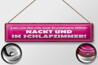 Blechschild Spruch 46x10cm Zwei nackt und im Schlafzimmer Dekoration