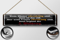 Blechschild Spruch 46x10cm wenn Männer Frauen eifersüchtig Dekoration