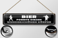 Blechschild Spruch 46x10cm Bier formte diesen Körper Dekoration