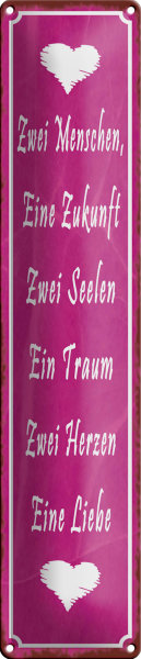 Blechschild Spruch 10x46cm Zwei Menschen Herzen eine Liebe Dekoration